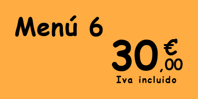 Menú 6 - 30€ IVA incluido